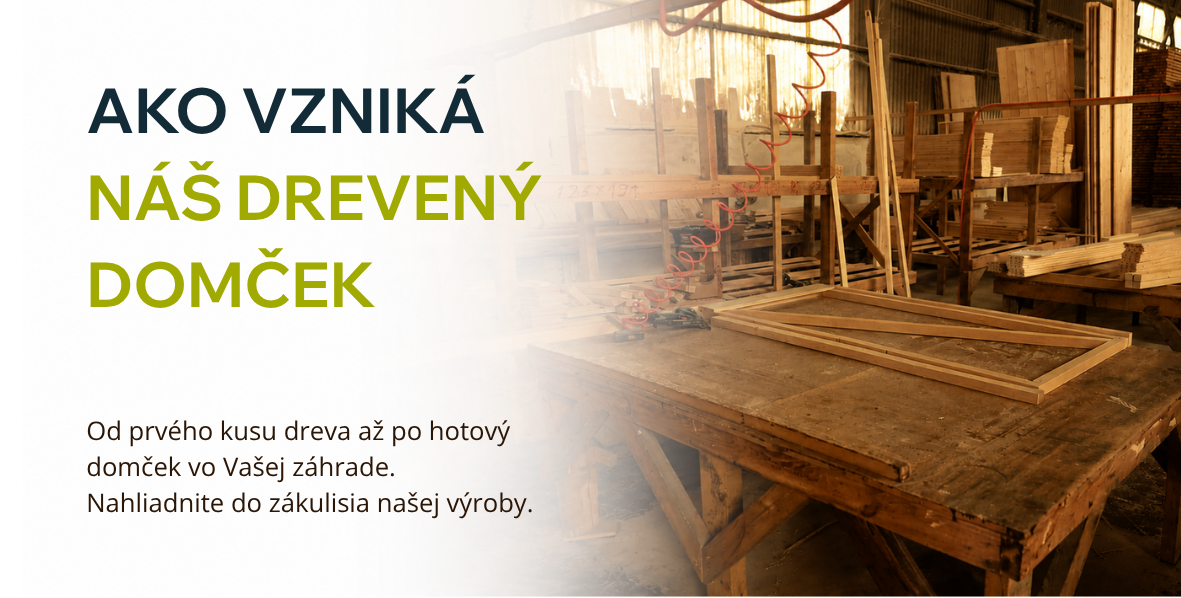 Výroba drevených záhradných domčekov